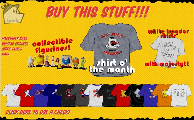 The Homestar Runner store in October 2003 under the heading BUY THIS STUFF!!! in red cartoon letters on yellow. A grey shirt o' the month, white Trogdor shirts with majesty, collectible figurines, messenger bags, bumper stickers, static clings and hats, a row of a dozen T-shirts in different colours, and a button reading Click here to use a check!