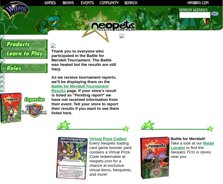 The Neopets Trading Card Game page on the Wizards of the Coast website in 2004: a green banner of cartoon Neopets around a gold star logo, green Products, Learn to Play and Rules buttons, a thank-you to everyone who took part in the Battle for Meridell tournament, and a card promising that every booster pack contains a Virtual Prize Code redeemable at neopets.com for virtual items and Neopoints.