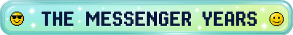 The Messenger Years